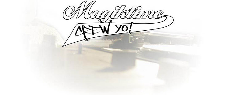 MAGIKTIME CREW YO!